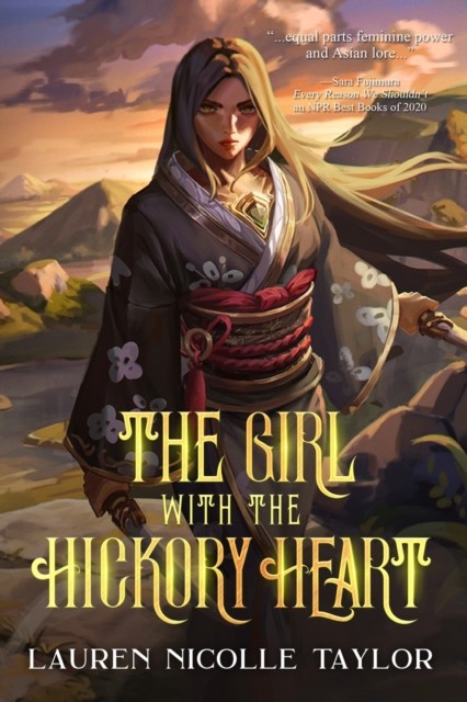 The Girl with the Hickory Heart by Lauren Nicolle Taylor PAPERBACK 9781945654800
