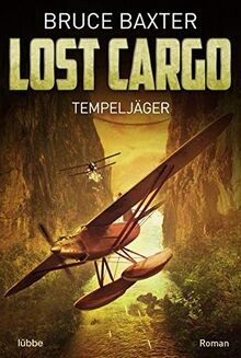 Lost Cargo: Tempeljäger: Roman von Baxter, Bruce | Buch | Zustand gut