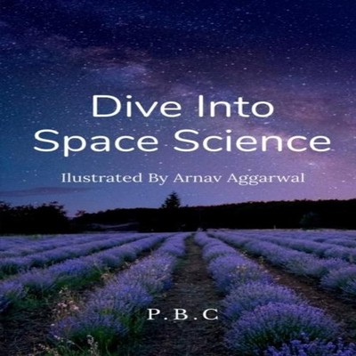 Dive Into Space Science!! P C Paperback Repro India Limited