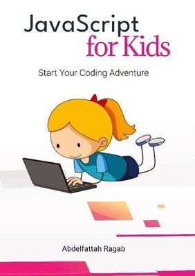 JavaScript for Kids Abdelfattah Ragab