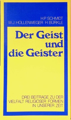 Der Geist und die Geister : 3 Beitr. von Hans P. Schmidt, Walter J. Hollenweger 