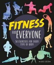 Fitness for Everyone: 50 Exercises for Every T... 9781615648993 by Green, Louise