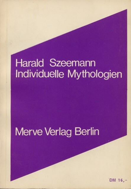Individuelle Mythologien Harald Szeemann