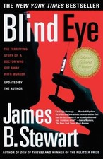 Blind Eye: The Terrifying Story of a Doctor Who Got Away with Murder by James B.