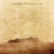 A Ship, Like A Ghost, Like A Cell, Thomas Mery