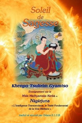 Soleil de Sagesse: de Nagarjuna et Khenpo Tsultrim Gyamtso by Ori La Chrononaute