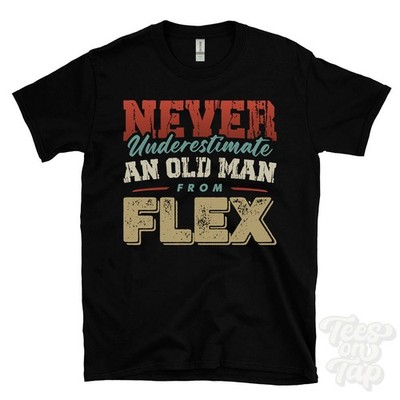 NEVER UNDERESTIMATE AN OLD MAN FROM FLEX T-SHIRT xmas gift scottish borders