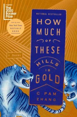 How Much of These Hills Is Gold by Zhang, C. Pam