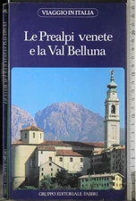 LE PREALPI VENETE E LA VAL BELLUNA. AA.VV. FABBRI.