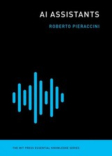 AI Assistants (The MIT Press Essential Knowledge series), Pieraccini, Roberto, E