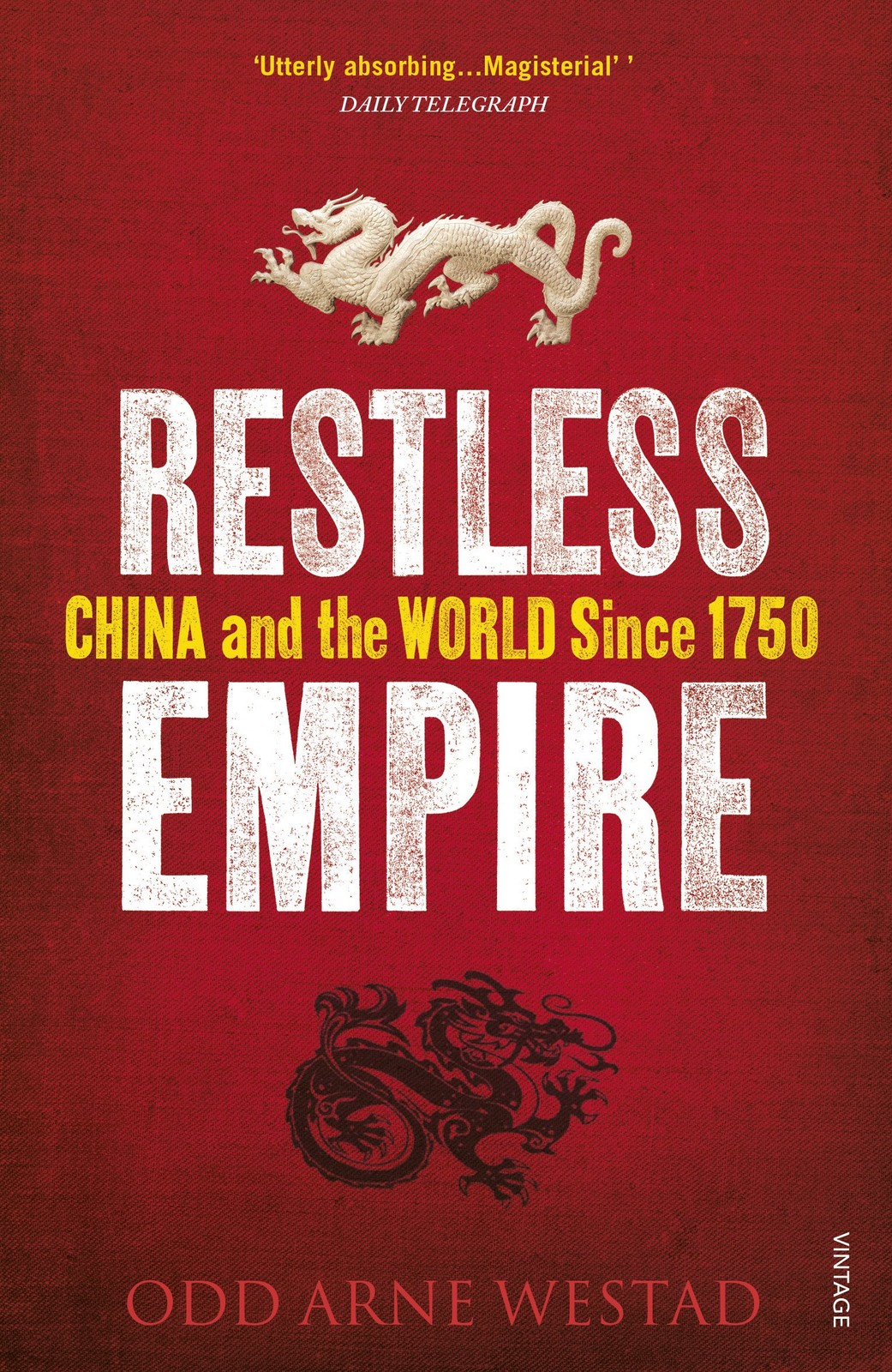 Restless Empire: China and the World Since 1750-Odd Arne Westad, - Image 4