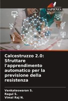 Calcestruzzo 2.0: Sfruttare L'apprendimento Automatico Per La Previsione...