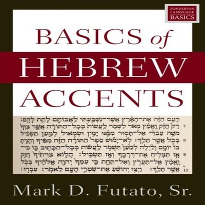 The Basics of Hebrew Accents Mark D. Futato Paperback Zondervan L