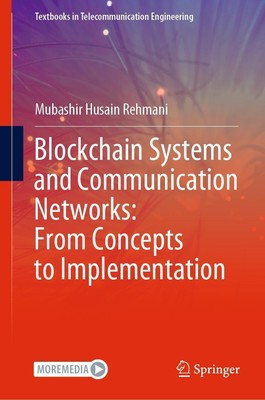 Blockchain Systems and Communication Networks: From Concepts to Implementation M