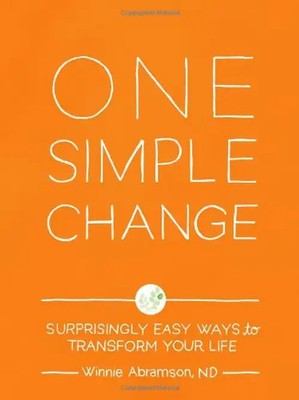 One Simple Change: Surprisingly Easy Ways to Transform Your Life - Abramson, Win