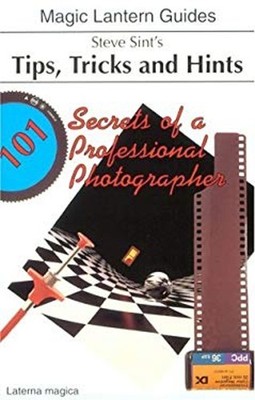 Steve Sint's Tips, Tricks and Hints : 101 Secrets of a Profession