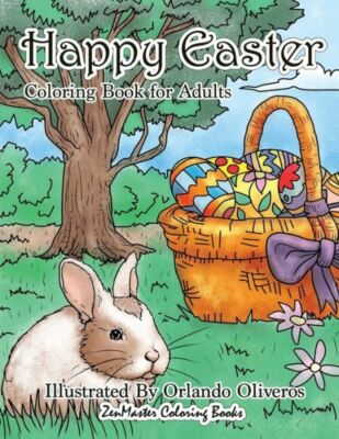 Happy Easter Coloring Book For Adults: An Adult Coloring Book Of Easter Wit...