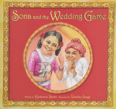 Sona and the Wedding Game - Hardcover, by Sheth Kashmira - Very Good