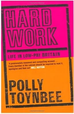 Hard Work: Life in Low-pay Britain, Toynbee, Polly, Used; Good Book