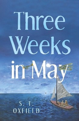 S. T. Oxfield Three Weeks in May (Paperback)