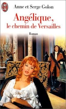 ANGELIQUE LE CHEMIN DE VERSAILLES von Golon, Anne, ... | Buch | Zustand sehr gut