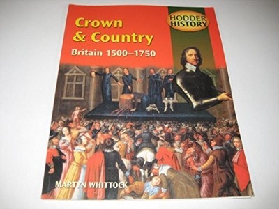 Hodder History: Crown & Country, Britai..., Clare, John