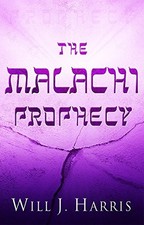THE MALACHI PROPHECY By Will J. Harris **Mint Condition**