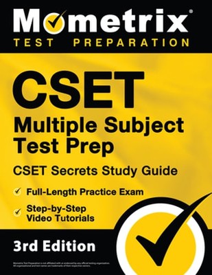 CSET Multiple Subject Test Prep - CSET Secrets Study Guide, Full-Length Practice