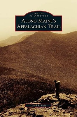 Along Maine's Appalachian Trail Buch Arcadia Publishing Library Editions