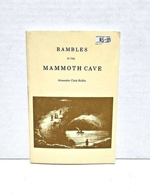 Rambles in the Mammoth Cave During the Year 1844 by a Visiter W/Map A. Bullitt