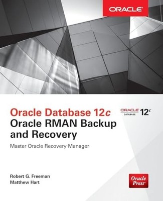 Oracle Database 12c Oracle RMAN Backup and Recovery, Paperback