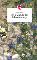 Catrin Kutter | Das Streicheln Des Schmetterlings. Life Is A Story - story.one