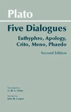 Plato: Five Dialogues: Euthyphro, Apology, Crito, Meno, Phaedo by Plato