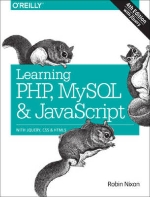 Learning PHP, MySQL & JavaScript: With jQuery, CSS & HTML5 (Learning - VERY GOOD