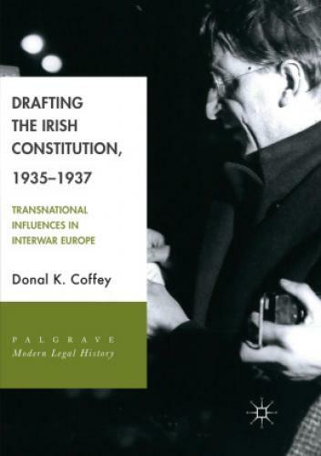 Thumbnail - Drafting The Irish Constitution, 1935-1937 Transnational Influences In