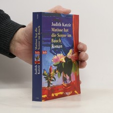 Matisse hat die Sonne im Bauch | Yehudit Ḳatsir