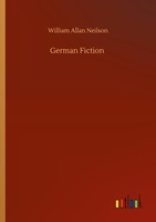 German Fiction William Allan Neilson