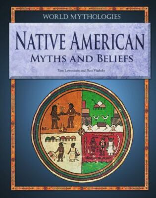 Native American Myths and Beliefs by Piers Vitebsky and