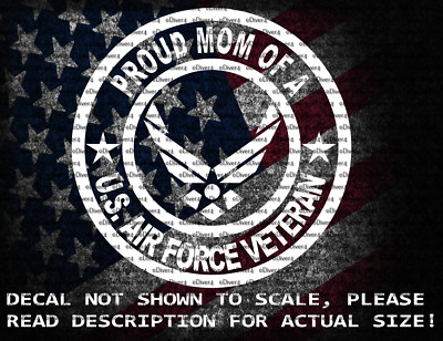 Proud Mom of a Air Force Veteran Cut Vinyl Car Window Sticker Decal US Seller