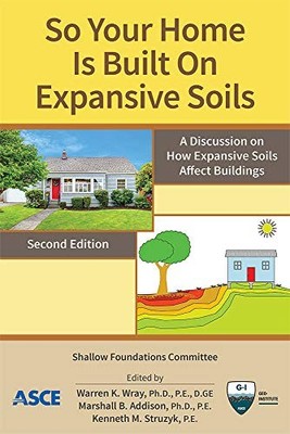 SO YOUR HOME IS BUILT ON EXPANSIVE SOILS By American Society Of Civil Engineers