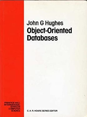 Object-Oriented Databases Paperback John G. Hughes