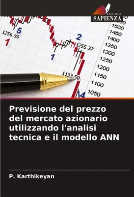 P. Karthikeyan | Previsione del prezzo del mercato azionario utilizzando...