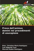 Dres. Christian Mario RodríGuez (U. A.) | Prova Dell'animus Domini Nei...
