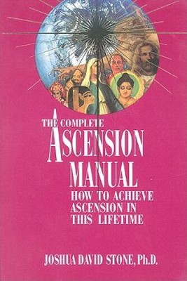 The Complete Ascension Manual: How to Achieve Ascension in This Lifetime  - GOOD