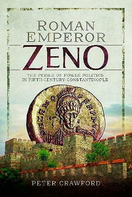 Roman Emperor Zeno: The Perils of Power Politics in Fifth-century...