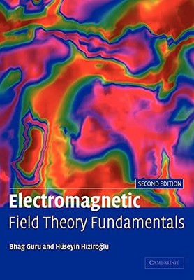 Electromagnetic Field Theory Fundam..., Bhag Singh Guru