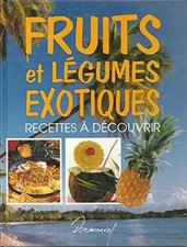 EXOTISCHES OBST UND GEMÜSE. Rezepte zum Entdecken, Lionel Clergeaud