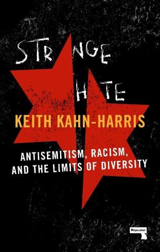 Strange Hate Antisemitism, Racism and the Limits Diversity - Keith Kahn-Harris - Image 3