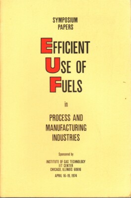 Efficient Use of Fuels in Process and Manufacturing Industries: Symposium
