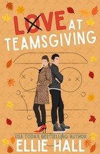 Love at Teamsgiving: A Sweet Rivals to Lovers Hockey RomCom (Nebraska Knights Ho